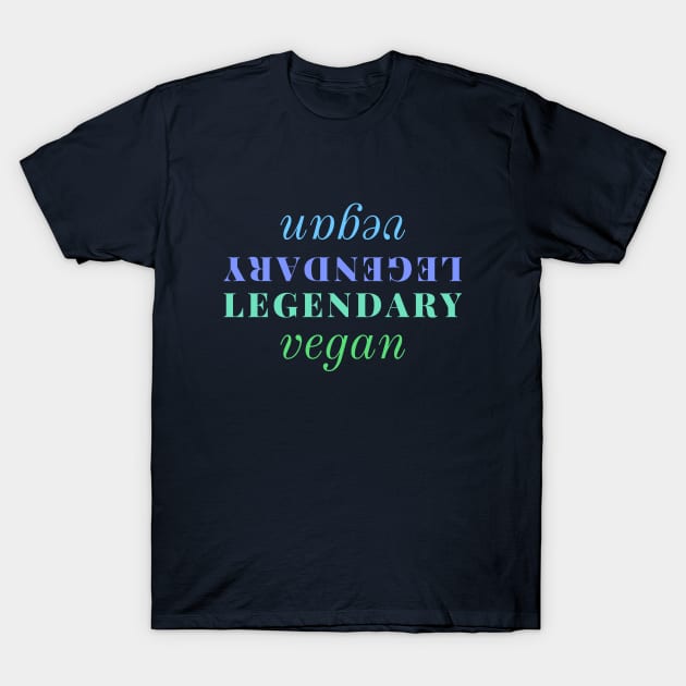 Legendary Vegan T-Shirt by Green Paladin